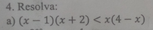 Resolva: 
a) (x-1)(x+2)