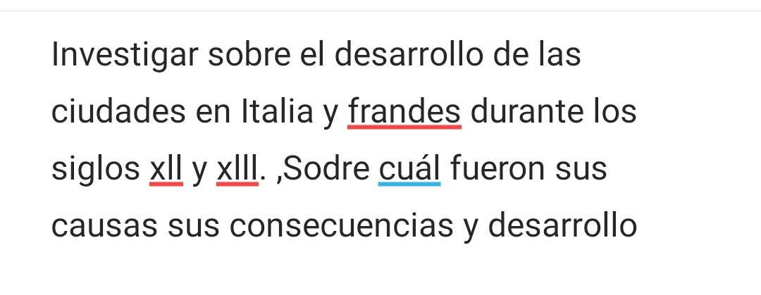 Investigar sobre el desarrollo de las 
ciudades en Italia y frandes durante los 
siglos xII y xIII. ,Sodre cuál fueron sus 
causas sus consecuencias y desarrollo