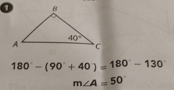 180°-(90°+40°)=180°-130°
m∠ A=50°