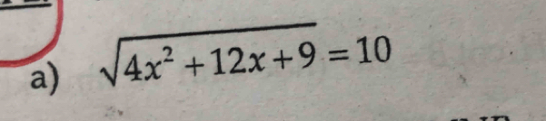 sqrt(4x^2+12x+9)=10