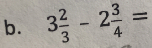 3 2/3 -2 3/4 =