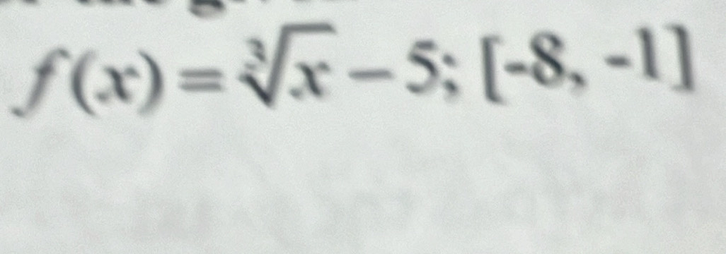 f(x)=sqrt[3](x)-5;[-8,-1]