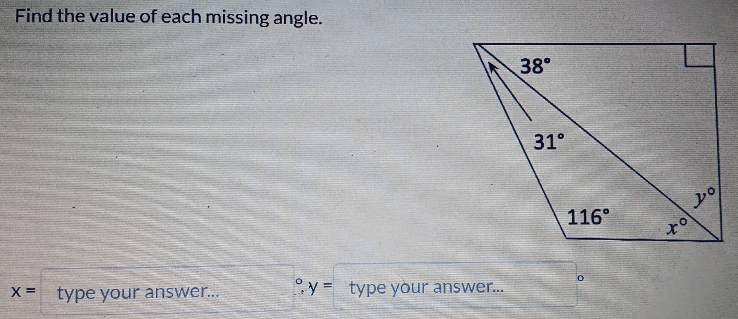 Find the value of each missing angle.
C y=
。
x= type your answer... type your answer...