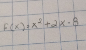 F(x)=x^2+2x-8