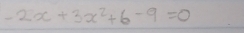 -2x+3x^2+6-9=0