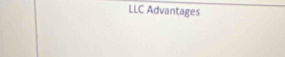 LLC Advantages