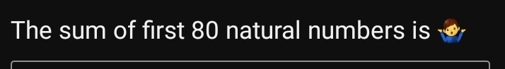 The sum of first 80 natural numbers is