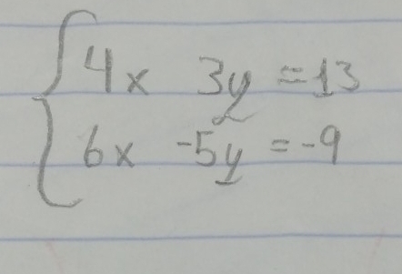 beginarrayl 4x3y=13 6x-5y=-9endarray.