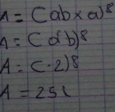 A=(ab* a)^8
4=(a^2b)^8
A=C· 2)8
A=25L