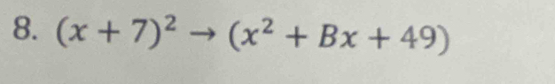 (x+7)^2to (x^2+Bx+49)