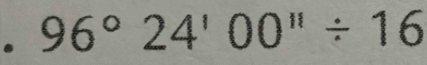 96°24'00''/ 16