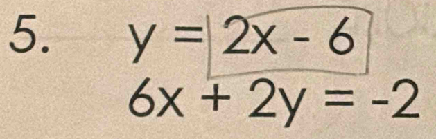 y=2x-6
6x+2y=-2