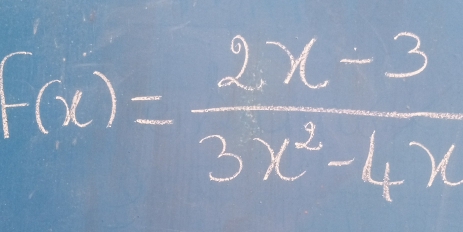 F(x)= (2x-3)/3x^2-4x 