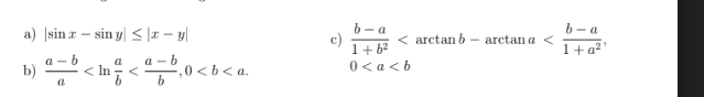 |sin x-sin y|≤ |x-y| c)  (b-a)/1+b^2  , 
b)  (a-b)/a  , 0. 0