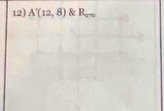 A'(12,8). x R_v=0