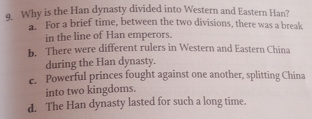 Solved: Why is the Han dynasty divided into Western and Eastern Han? a ...