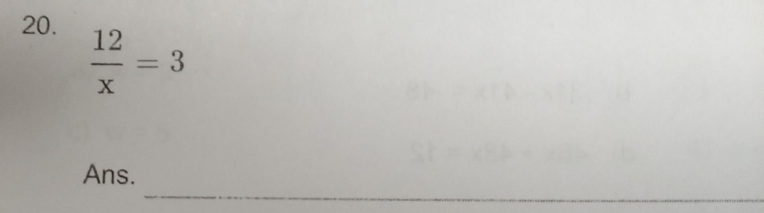  12/x =3
_ 
Ans.