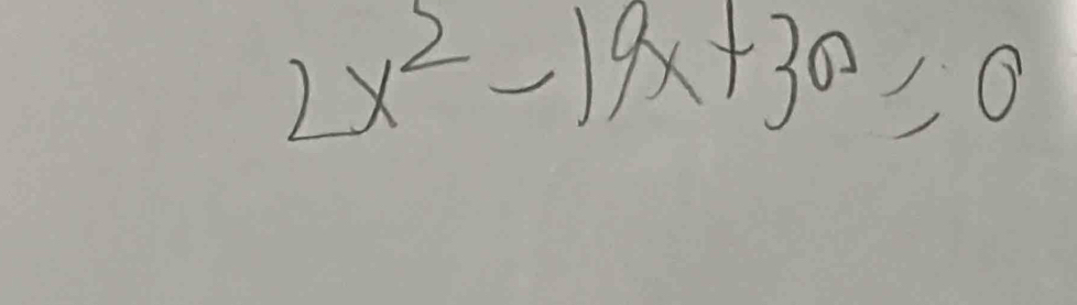 2x^2-19x+30≥ 0