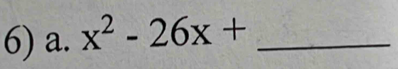 x^2-26x+ _ 