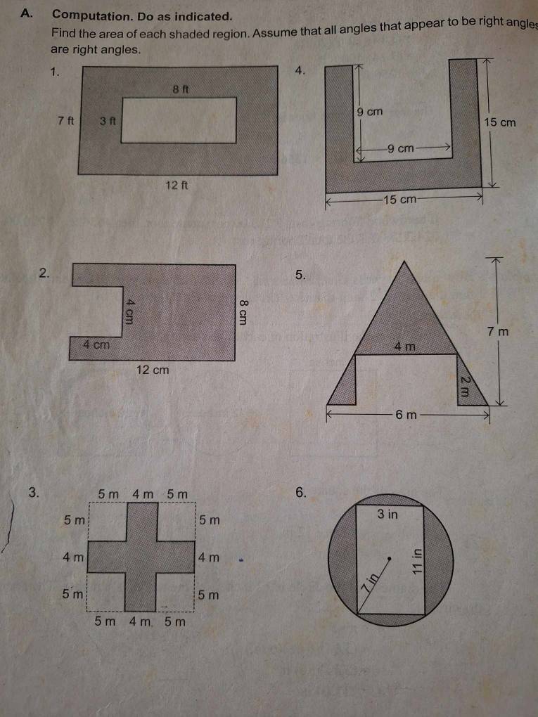 Computation. Do as indicated. 
Find the area of each shaded region. Assume that all angles that appear to be right angles 
are right angles. 

2. 
5. 
3. 
6.