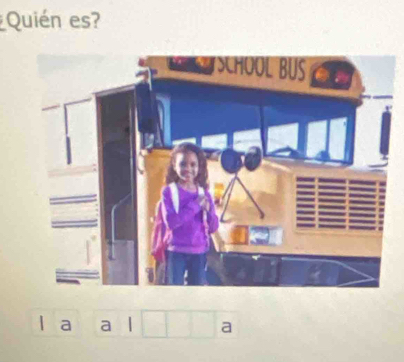 Quién es?
a a
a