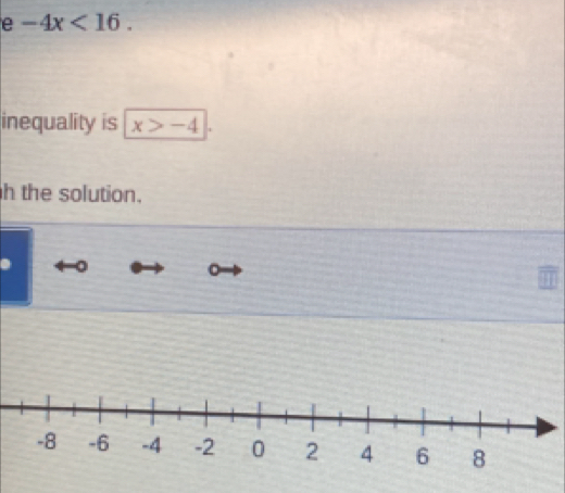 -4x<16</tex>. 
inequality is x>-4
h the solution. 
0