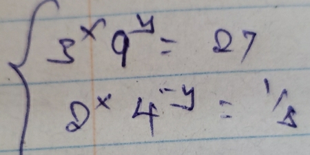 beginarrayl 3^x9^y=27 2^x4^(-y)=1/8endarray.