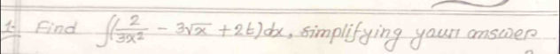 Find ∈t ( 2/3x^2 -3sqrt(x)+2t)dx , simplifying your answer