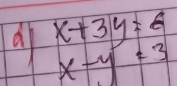 a x+3y=6
x-y=3