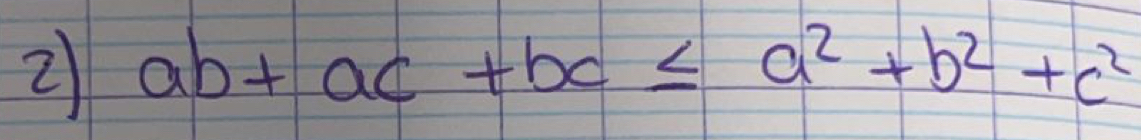 2 ab+ac+bc≤ a^2+b^2+c^2