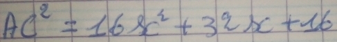 AC^2=16x^2+32x+16