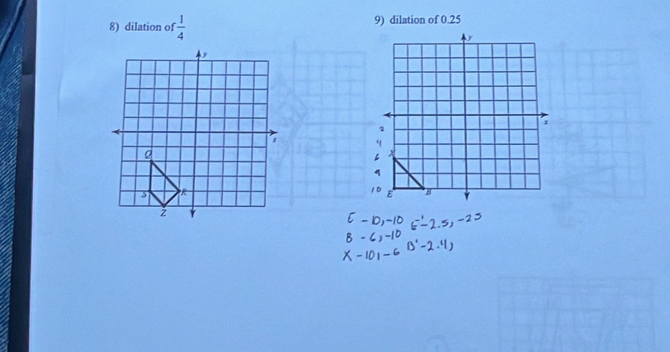 dilation of  1/4  9) dilation of 0.25