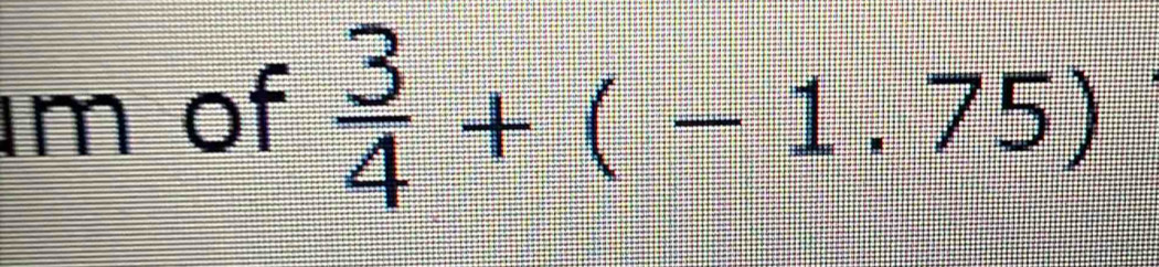 Im of  3/4 +(-1.75)