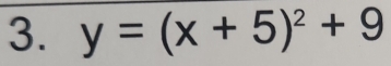 y=(x+5)^2+9