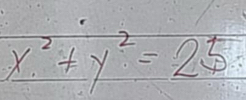 x^2+y^2=25