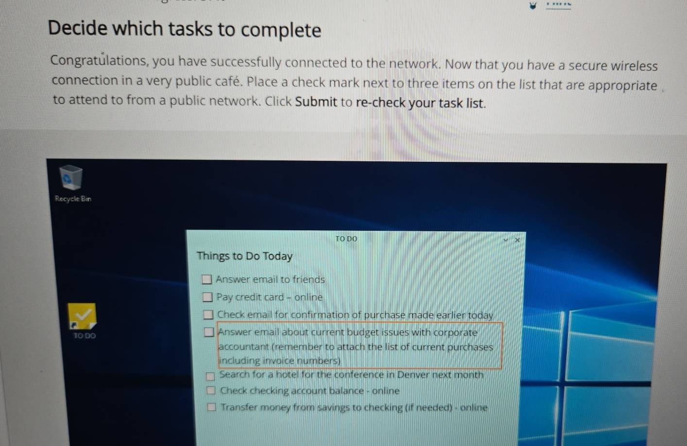 Solved: Decide which tasks to complete Congratulations, you have ...