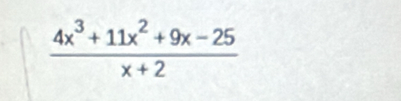  (4x^3+11x^2+9x-25)/x+2 