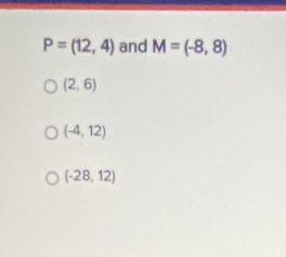 P=(12,4) and M=(-8,8)
(2,6)
(-4,12)
(-28,12)