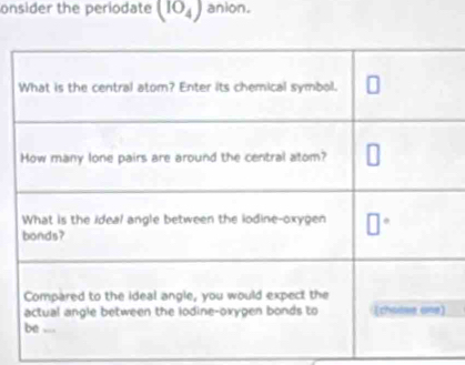 onsider the periodate (IO_4) anion.