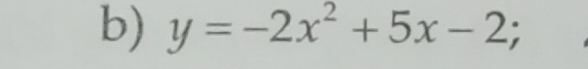 y=-2x^2+5x-2;