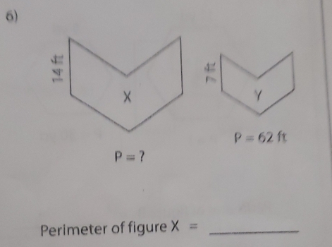 P=62ft
P= ? 
Perimeter of figure X= _