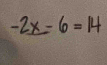 _ -2x-6=14