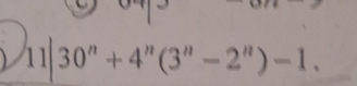 11|30^n+4^n(3^n-2^n)-1.