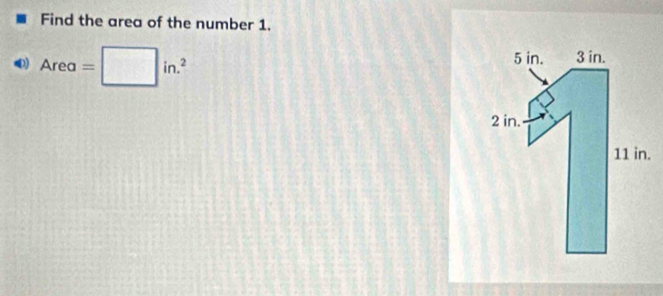 Find the area of the number 1. 
) Area=□ in.^2