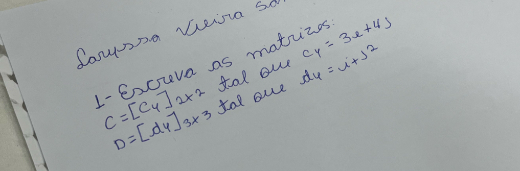 Cayona veiva so 
1- Excuva as matrizos d6=i+j^2 C_4=3e+4j
c=[c_4]2* 2 tal ou
D=[d6]3* 3 tal oue