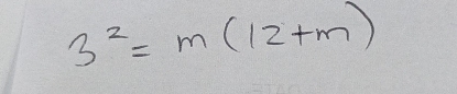 3^2=m(12+m)