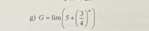 G=lim(5+( 3/4 )^n)