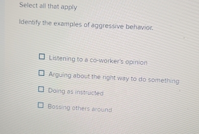 Solved: Select all that apply Identify the examples of aggressive ...