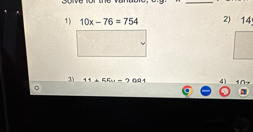 10x-76=754 2) 14
3) 11+55v=2 081
4)