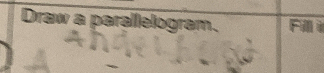 Draw a parallelogram. Fli